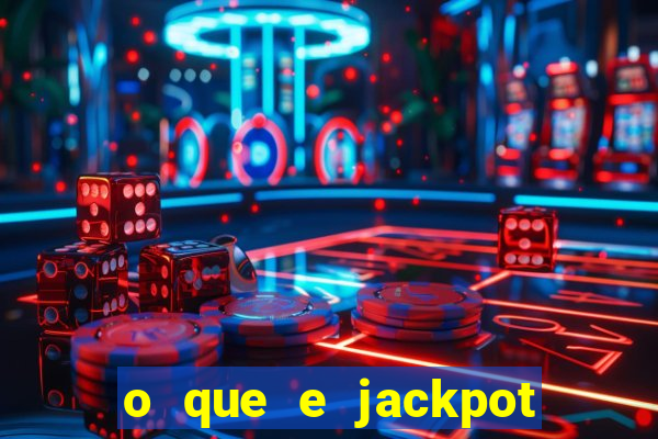 o que e jackpot no jogo do tigre